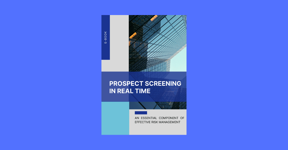 Prospect Screening in Real Time for Effective Risk Management