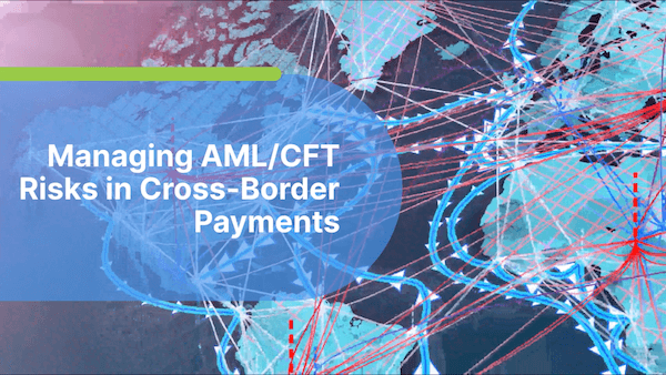 Managing AML/CFT Risks In Cross-Border Payments in ASEAN