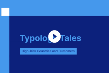 Typology Tales: High-Risk Countries and Customers